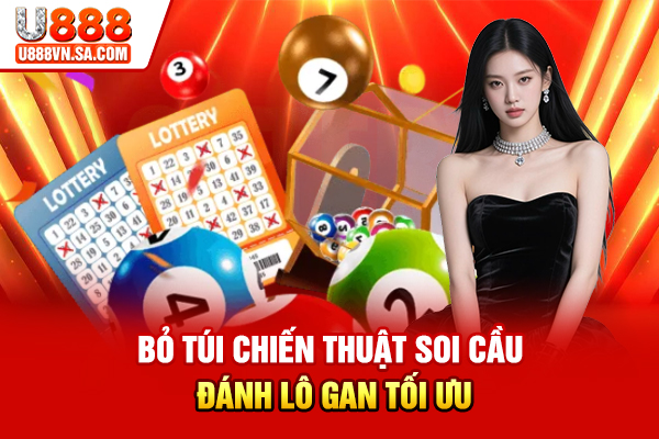 Cách Đánh Lô Gan Hiệu Quả, Thắng Lớn % Bỏ túi chiến thuật soi cầu đánh lô gan tối ưu