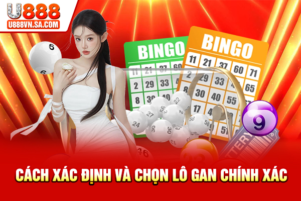 Cách Đánh Lô Gan Hiệu Quả, Thắng Lớn % Cách xác định và chọn lô gan chính xác