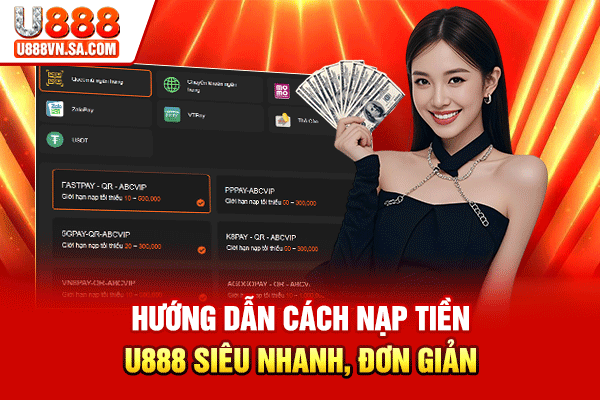 Hướng Dẫn Cách Nạp Tiền U888 Siêu Nhanh, Đơn Giản % Hướng Dẫn Cách Nạp Tiền U888 Siêu Nhanh