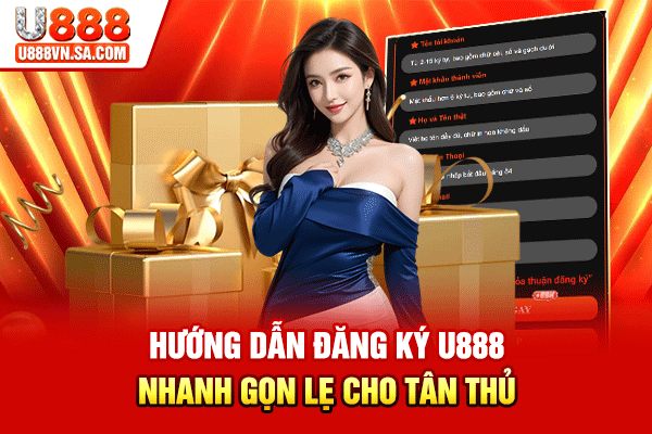 Hướng Dẫn Đăng Ký U888 Nhanh Gọn Lẹ Cho Tân Thủ % Hướng Dẫn Đăng Ký U888 Nhanh Gọn L