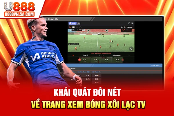 Kênh Bóng Đá Xôi Lạc TV - Xem Bóng Đá Uy Tín Nhất % Khái quát đôi nét về trang xem bóng Xôi Lạc TV