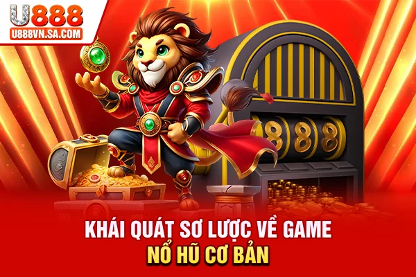 Nổ Hũ Uy Tín Là Gì? Mẹo Quay Hũ Giúp Thắng Lớn % Khái quát sơ lược về game nổ hũ cơ bản