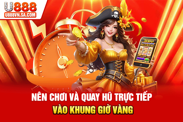 Nổ Hũ Kho Báu - Slot Săn Thưởng Chủ Đề Thám Hiểm % Nên chơi và quay hũ trực tiếp vào khung giờ vàng