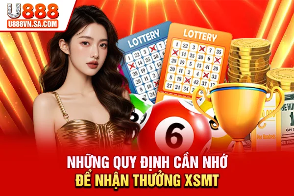 Xổ Số Miền Trung Là Gì? Lịch Quay Và Cơ Cấu Phát Thưởng % Những quy định cần nhớ để nhận thưởng XSMT