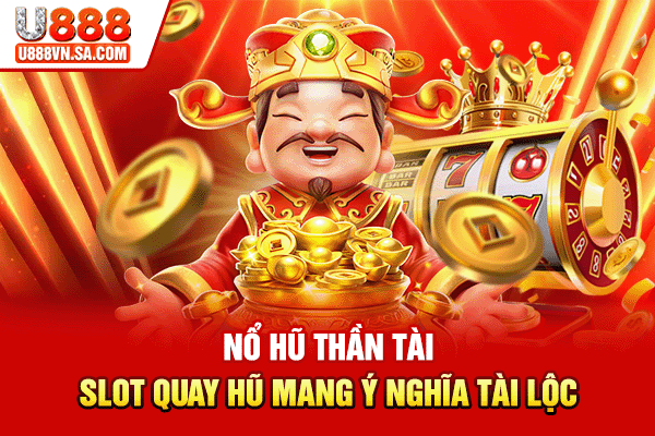Nổ Hũ Thần Tài - Slot Quay Hũ Mang Ý Nghĩa Tài Lộc % Nổ Hũ Thần Tài - Slot Quay Hũ Mang Ý Nghĩa Tài Lộc