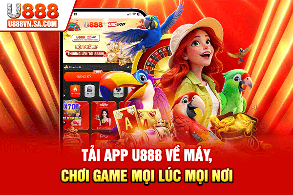 Tải App U888 Về Máy, Chơi Game Mọi Lúc Mọi Nơi % Tải App U888 Về Máy, Chơi Game Mọi Lúc Mọi Nơi