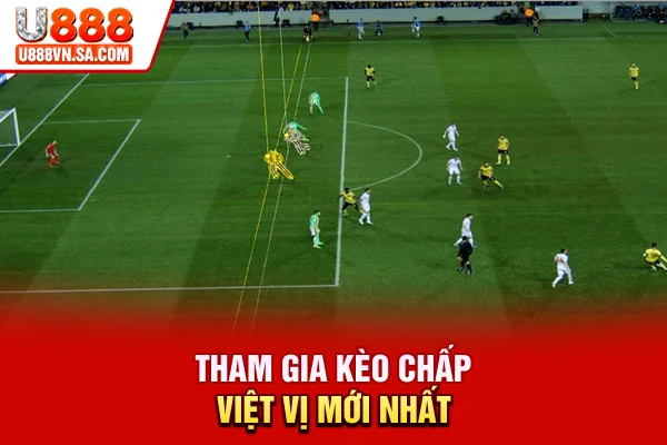Tham gia kèo chấp việt vị mới nhất
